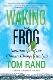 Waking the frog : solutions for our climate change paralysis cover image