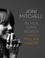 Joni Mitchell in her own words : conversations with Malka Marom cover image