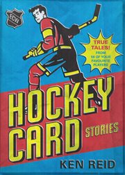 Hockey card stories true tales from your favourite players cover image