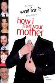Wait for it the legendary story of How I met your mother cover image