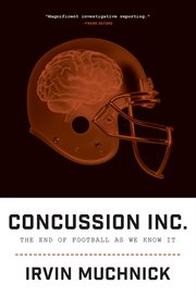 Concussion Inc.: the end of football as we know it cover image