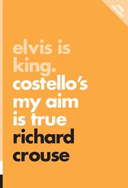 Elvis is king: Costello's My aim is true cover image