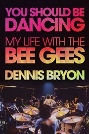 You should be dancing my life with the Bee Gees cover image
