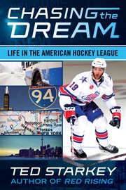 Chasing the dream: life in the American Hockey League cover image