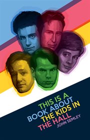 This is a book about The Kids in the Hall cover image