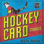 Hockey card stories cover image