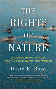 Rights of nature : a legal revolution that could save the world cover image