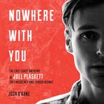 Nowhere with you: the East Coast anthems of Joel Plaskett, the Emergency and Thrush Hermit cover image