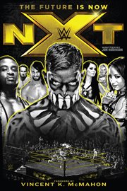 NXT : the future is now cover image