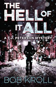 The hell of it all: a T.J. Peterson mystery cover image
