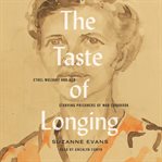 The taste of longing : Ethel Mulvany and her Starving prisoners of war cookbook cover image