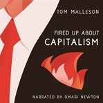 Fired up about capitalism cover image