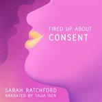 Fired up about consent cover image