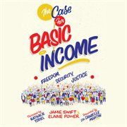 The case for basic income : freedom, security, justice cover image