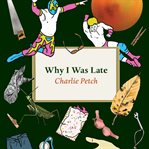 Why I was late cover image