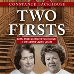 Two firsts : bertha wilson and claire l'heureux dubé at the supreme court of canada cover image