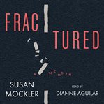 Fractured : a memoir cover image