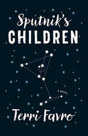 Sputnik's children : a novel cover image