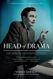 Head of drama : the memoir of Sydney Newman cover image