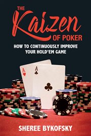 The kaizen of poker : how to continuously improve your hold'em game cover image