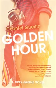 Golden hour. A Pippa Greene Novel cover image