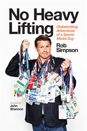No heavy lifting. Globetrotting Adventures of a Sports Media Guy cover image