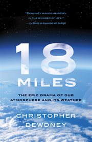18 miles : the epic drama of our atmosphere and its weather cover image