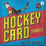 Hockey card stories cover image