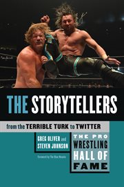 The Pro Wrestling Hall of Fame. The storytellers (from the Terrible Turk to Twitter) cover image