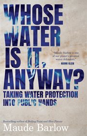 Whose water is it, anyway? : taking water protection into public hands cover image