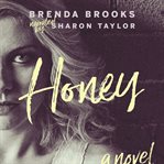 Honey : a novel cover image