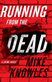 Running from the dead. A Crime Novel cover image