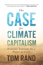 The case for climate capitalism. Economic Solutions for a Planet in Crisis cover image