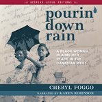 Pourin' down rain : a Black woman claims her place in the Canadian West cover image