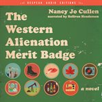 The western alienation merit badge : a novel cover image