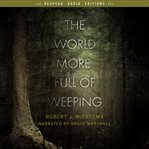 The world more full of weeping cover image