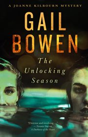 The unlocking season : a joanne kilbourn mystery cover image