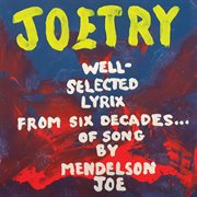 Joetry : well-selected lyrix from six decades...of song cover image