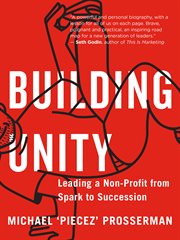 Building unity. Leading a Non-Profit from Spark to Succession cover image