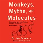 Monkeys, myths, and molecules cover image