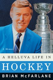 A helluva life in hockey : a memoir cover image