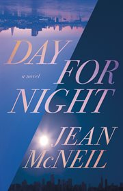 Day for night : a novel cover image