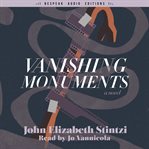 Vanishing monuments : a novel cover image