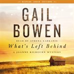 What's left behind : a Joanne Kilbourn mystery cover image