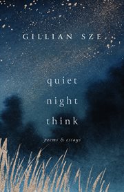 Quiet night think : poems & essays cover image