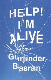 Help! I'm alive : a novel cover image