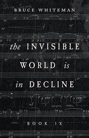 The invisible world is in decline book ix cover image