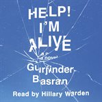 Help! I'm Alive : A Novel cover image