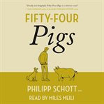 Fifty-four pigs cover image