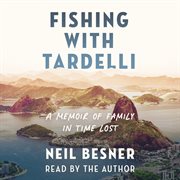 Fishing with Tardelli : a memoir of family in time lost cover image